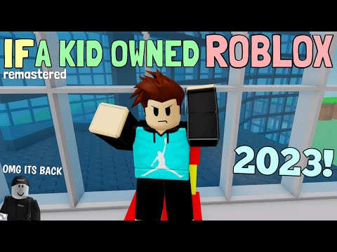 If A Kid Owned ROBLOX