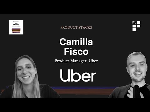 Product Stacks #5 Camilla Fisco at Uber