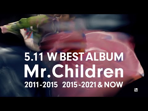 Mr.Children 30th Anniversary 5.11 W BEST ALBUM Special Trailer