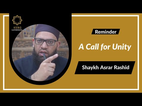 A Call for Unity | Shaykh Asrar Rashid