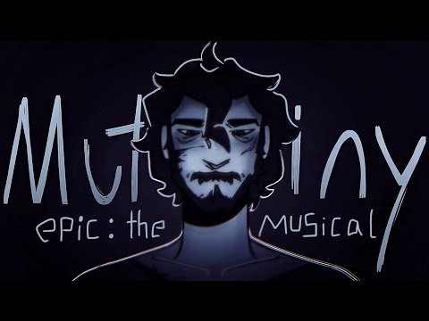 MUTINY | EPIC: The Musical animatic