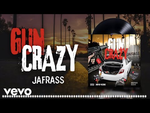 Jafrass - Gun Crazy (Official Audio)