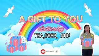 A GIFT TO YOU - With Lyrics | Kindergarten Moving-Up Song | Prayer | Teacher Chu