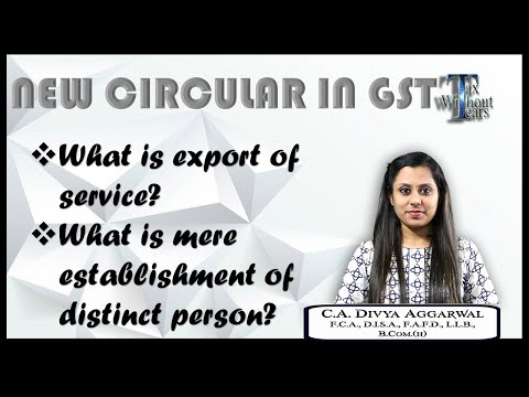 GST New Circular| What is export of service? What is mere establishment of distinct person in GST?