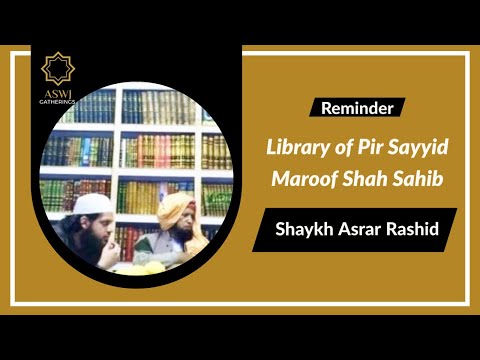 Library of Pir Sayyid Maroof Shah | Shaykh Asrar Rashid