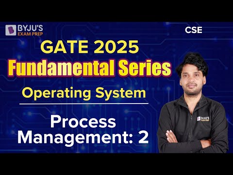 GATE 2025 | Computer Science Engineering | Operating System | Process Management: 2 | BYJU'S GATE