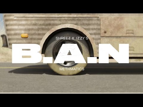 Shreez X Izzy-S - B.A.N. / Visualizer officiel