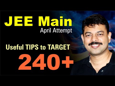 JEE Main 2024 Useful Tips to target 240+ | April Attempt Final Strategy