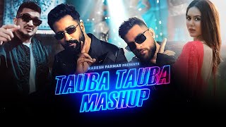 Tauba Tauba (Mashup) | Karan Aujla X Shubh X Divine | Ft. Sonam Bajwa | Bad Newz | Naresh Parmar