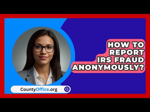 How To Report IRS Fraud Anonymously? - CountyOffice.org