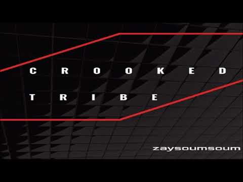 ZAYSOUMSOUM - Crooked Tribe