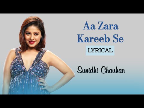 Aa Zara Kareeb Se (LYRICS) - Sunidhi Chauhan | Murder 2 | Emraan Hashmi, Jacqueline Fernandez