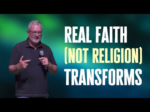 Real Faith Transforms | Pastor Eric Dykstra