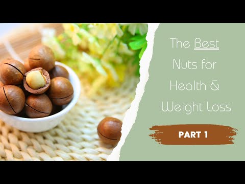 The BEST Nuts for Health & Weight Loss: Part 1