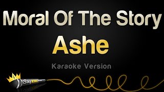 Ashe - Moral Of The Story (Karaoke Version)