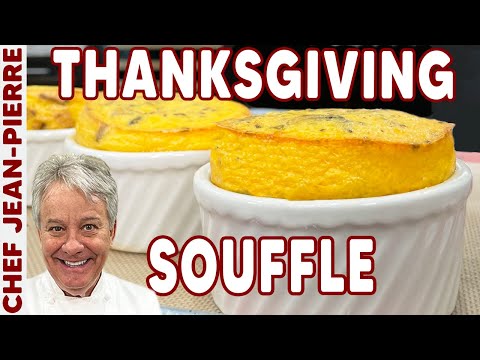 Thanksgiving Souffle Side Dish | Chef Jean-Pierre