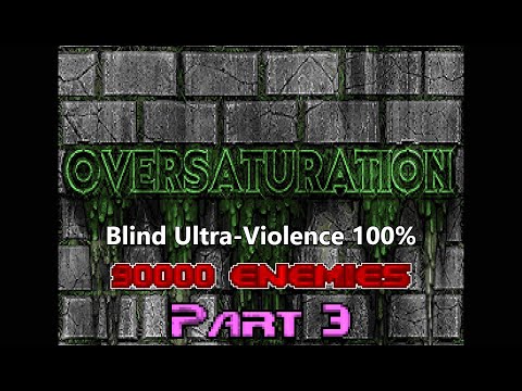 Oversaturation - Doom's BIGGEST map (90000 enemies) - Blind Ultra-Violence 100% - FINALE