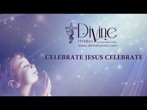 Celebrate Jesus Celebrate Song Lyrics | Divine Hymns Prime