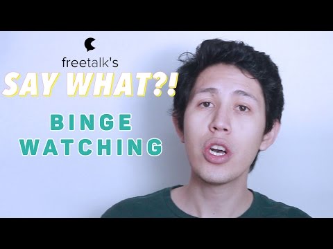 BINGE-WATCHING — Say What?! | Learn English Expressions