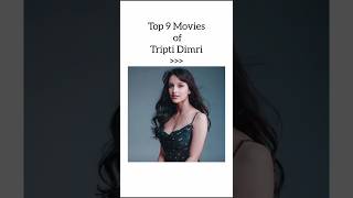 Top 9 Movies of Tripti Dimri