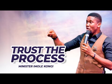 Trust the Process | Minister Imole Kongi | Harmony Christian Centre