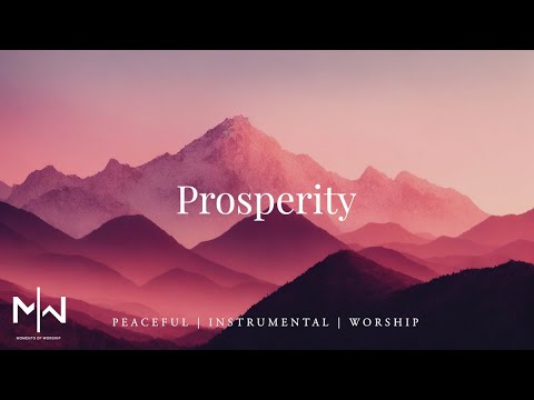 Prosperity | Soaking Worship Music Into Heavenly Sounds // Instrumental Soaking Worship