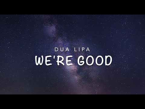 Dua Lipa- We're good (lyrics)