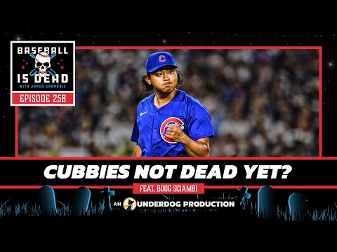 Cubbies Not Dead Yet? || Baseball Is Dead Episode 258