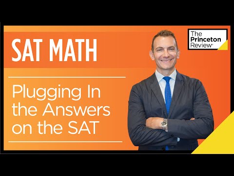 SAT Math: Plugging in the Answers | SAT Prep 2022 | The Princeton Review