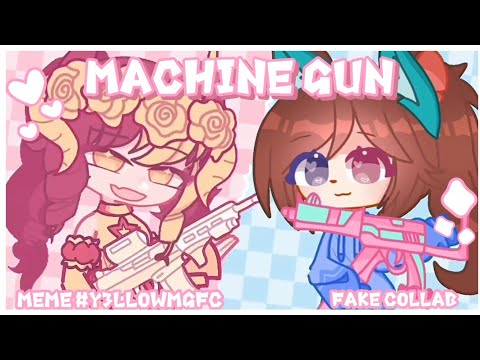 [FW] MACHINE GUN✷// MEME GL2 \\ FAKE COLLAB @y3llowx   #y3llowMGfc