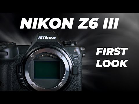 Nikon Z6 III First Look