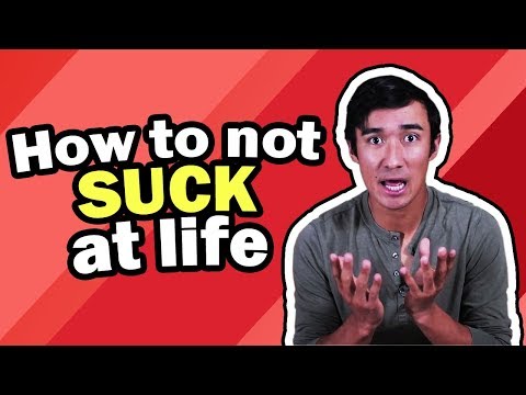 How To Not Suck At Life