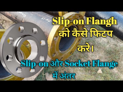 Slip-on #Flange Fit-up Besic Knowledge Different Between Slip-on And Socket Flangh