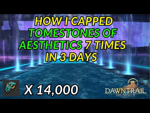 Final Fantasy 14 Dawntrail - How I farmed 14,000 Tomestones of Aesthetics in 3 days