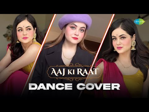 Aaj Ki Raat | Dance Cover | Daizy Aizy