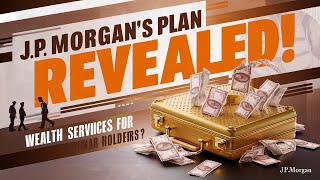 BIG NEWS:JP Morgan Prepares for Dinar Investors: A Wealth Management Revelation!