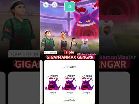 using Triple GIGANTAMAX GENGAR Team in Pokemon GO.