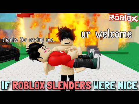 If ROBLOX Slenders were nice