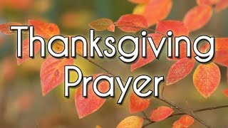 Thanksgiving Prayer - A Prayer for Thanksgiving - Thank You Lord - Happy Thanksgiving