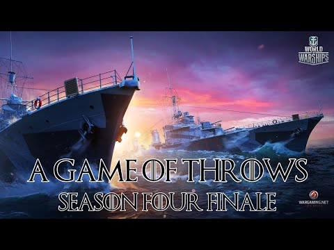 World of Warships   A Game of Throws Season Four Finale