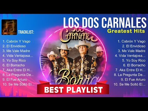 Los Dos Carnales Playlist 🍃 Los Dos Carnales 2024 Hits 🍃 Los Dos Carnales Greatest Hits