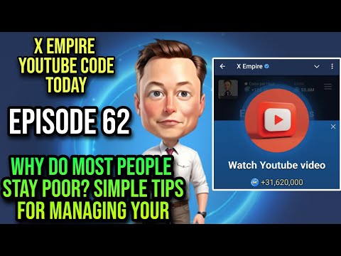 X Empire Episode 62 Code | Episode 62 X Empire Code | X Empire Youtube Code Today Episode 62 Code