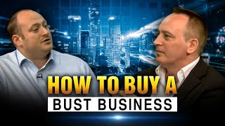 How to Buy a Bust Business | Jonathan Jay | 2024 | Dealmaker's Academy