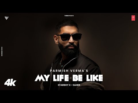 MY LIFE BE LIKE (Official Music Video): PARMISH VERMA | SIMAR KAUR | STARBOY X | T-SERIES