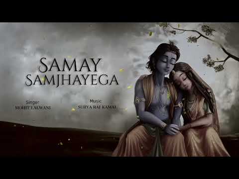 Samay samjhayega slowed Reverb || samay samjhayega full song || Radha Krishna