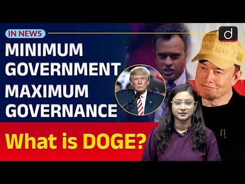 DOGE: What’s New Form of Governance? | Donald Trump | InNews | Drishti IAS English