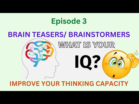 IQ TEST (Episode 3) IQ FUN_BASED TEST/ RIDDLES SOLVING/ BRAINSTORMING/ BRAIN TEASERS