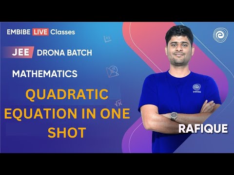 Quadratic Equation In One Shot | From Zero To Hero | Mathematics | JEE Main & Advanced I Rafique Sir