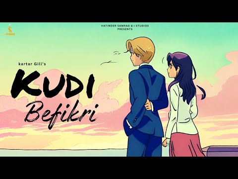 Kudi Befikri (Official Music Video) Kartar Gill | Latest Punjabi Songs 2024 | New Punjabi Songs 2024