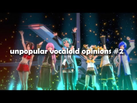 unpopular vocaloid opinions #2